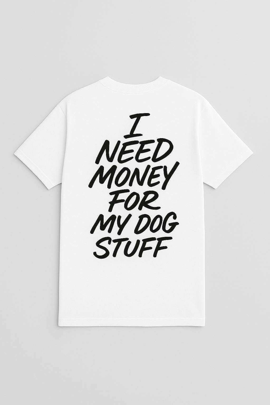 I Need Money For MY Dog Stuff