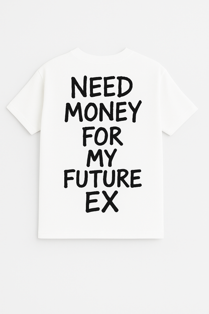 Need Money for My Future Ex
