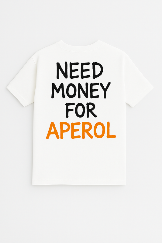 Need Money For Aperol