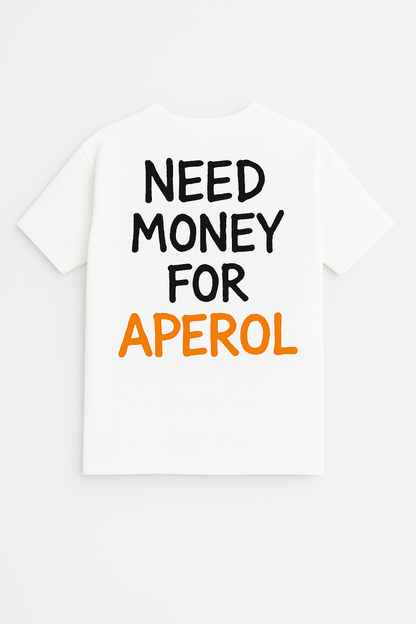 Need Money For Aperol