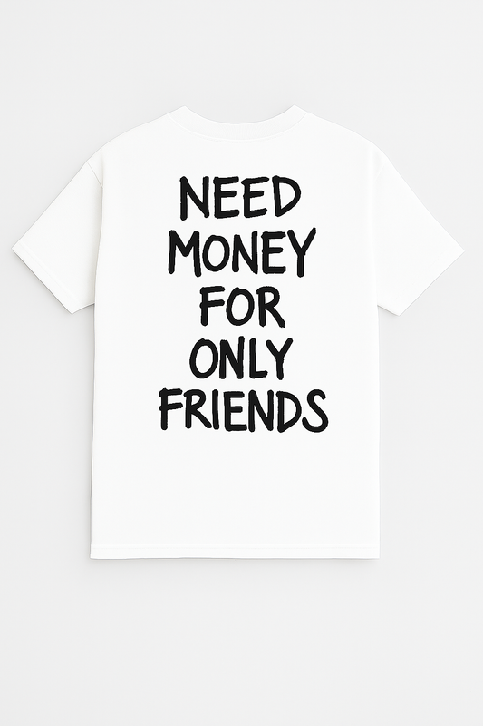 Need Money for Only Friends